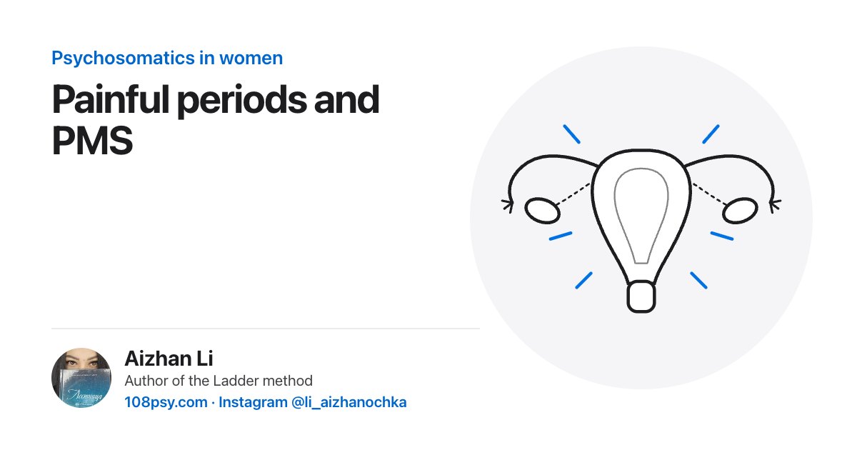 Psychosomatics of painful periods and PMS: explained by Aizhan Li, author of the Ladder method