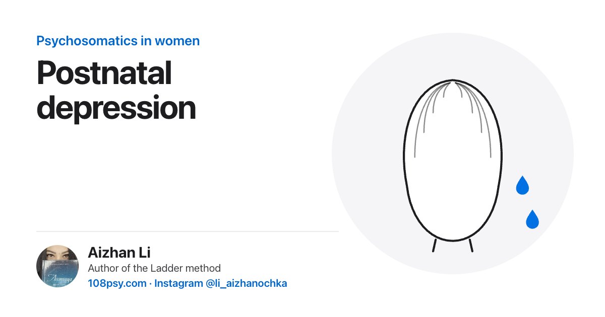 Psychosomatics of postnatal depression: explained by Aizhan Li, author of the Ladder method