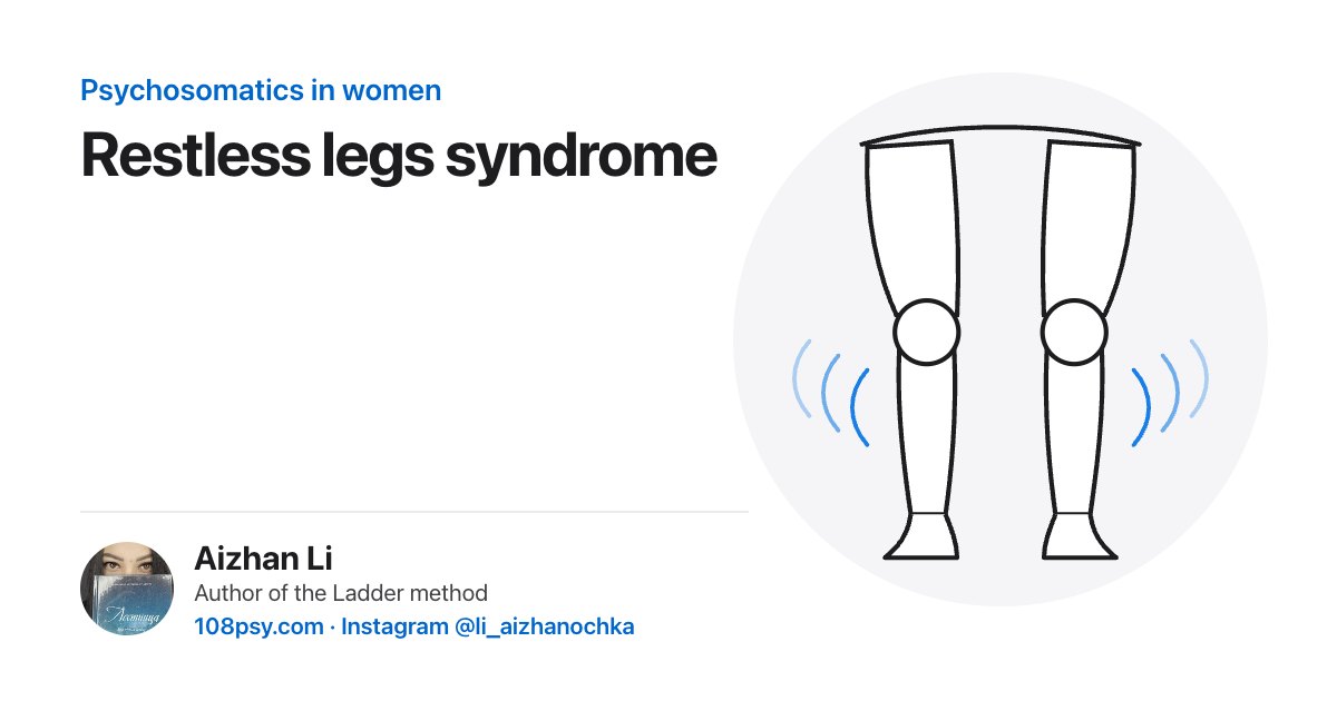 Psychosomatics of restless legs syndrome: explained by Aizhan Li, author of the Ladder method